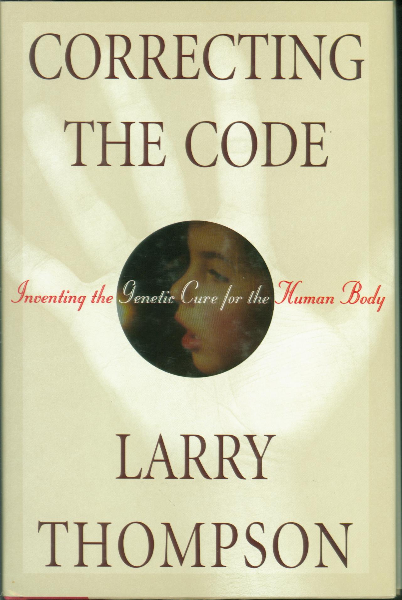 CORRECTING THE CODE: inventing the genetic cure for the human body. 